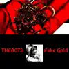 The Bots - Fake Gold - Single